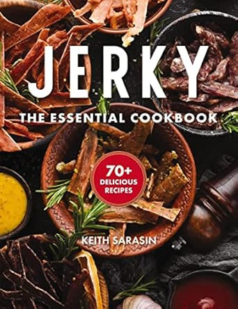 Jerky: The Essential Cookbook with Over 50 Recipes for