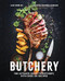 Butchery: The Ultimate Guide to Butchery and Over 100 Recipes