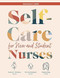 INSTRUCTOR GUIDE for Self-Care for New and Student Nurses