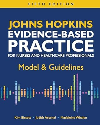 Johns Hopkins Evidence-Based Practice for Nurses and