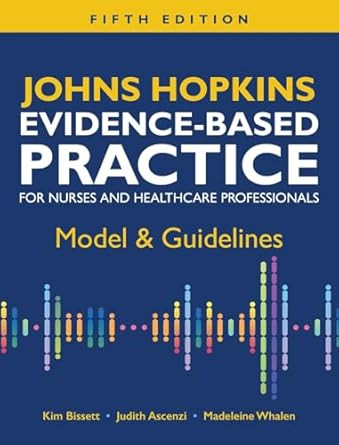 Johns Hopkins Evidence-Based Practice for Nurses and