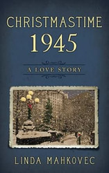 Christmastime 1945: A Love Story