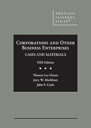 Corporations and Other Business Enterprises Cases and Materials