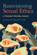 Reenvisioning Sexual Ethics: A Feminist Christian Account