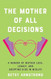 The Mother of All Decisions
