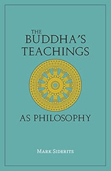 The Buddha's Teachings As Philosophy