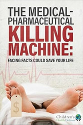 The Medical-Pharmaceutical Killing Machine