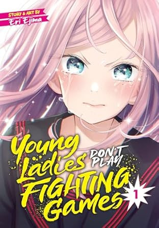 Young Ladies Don't Play Fighting Games Vol. 1