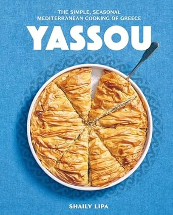 Yassou: The Simple Seasonal Mediterranean Cooking of Greece