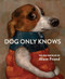Dog Only Knows