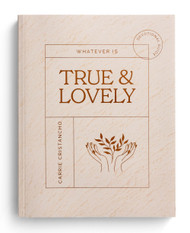 Whatever is True & Lovely