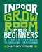 Indoor Grow Room for Beginners