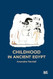 Childhood in Ancient Egypt