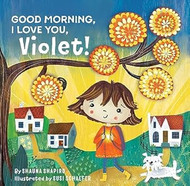 Good Morning I Love You Violet!