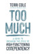 Too Much: A Guide to Breaking the Cycle of High-Functioning
