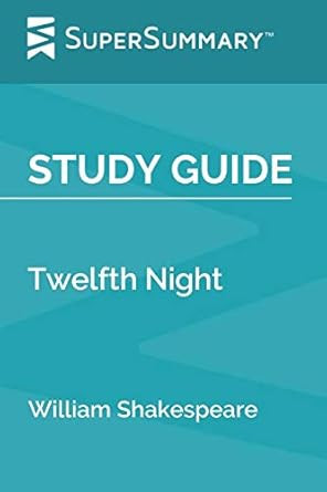Study Guide: Twelfth Night by William Shakespeare