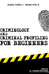 Criminology and Criminal Profiling for beginners: