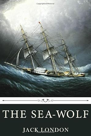 The Sea-Wolf by Jack London