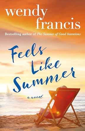 Feels Like Summer: A Novel
