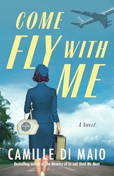 Come Fly with Me: A Novel