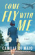 Come Fly with Me: A Novel