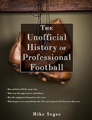 The Unofficial History of Professional Football