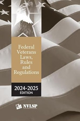 Federal Veterans Laws Rules and Regulations 2024-2025 Edition