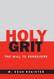 Holy Grit: The Will to Persevere
