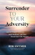 Surrender to Your Adversity