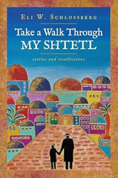 Take a Walk Through My Shtetl