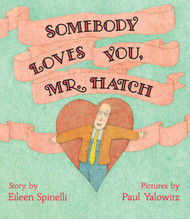 Somebody Loves You Mr. Hatch