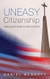 Uneasy Citizenship