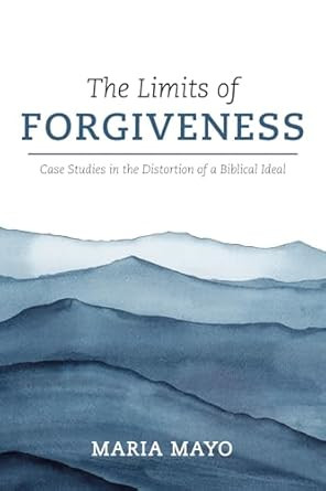The Limits of Forgiveness