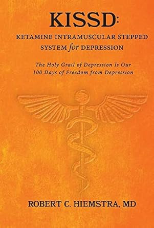 KISSD: Ketamine Intramuscular Stepped System for Depression: The