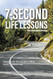 Seven Second Life Lessons