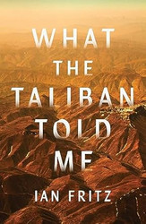 What the Taliban Told Me
