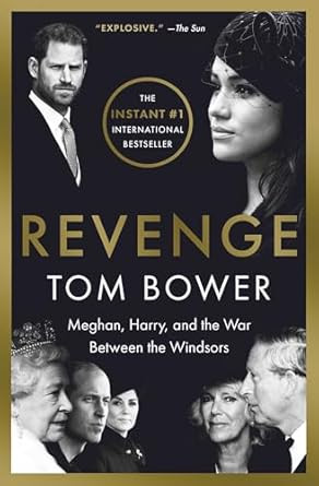 Revenge: Meghan Harry and the War Between the Windsors