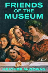 Friends of the Museum: A Novel