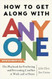 How to Get Along with Anyone