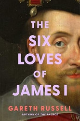 The Six Loves of James I
