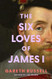 The Six Loves of James I