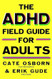 The ADHD Field Guide for Adults