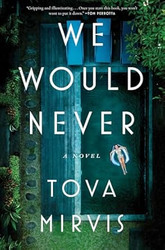 We Would Never: A Novel