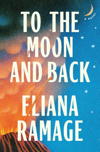 To the Moon and Back: A Novel
