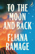 To the Moon and Back: A Novel