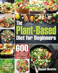 The Plant-Based Diet for Beginners