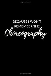 I Won't Remember The Choreography