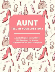 Aunt Tell Me Your Life Story