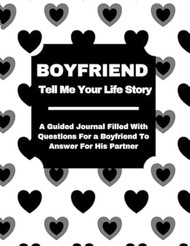 Boyfriend Tell Me Your Life Story