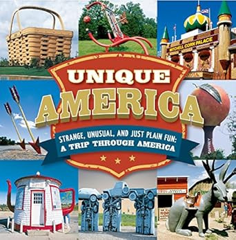 Unique America Strange Unusual and Just Plain Fun